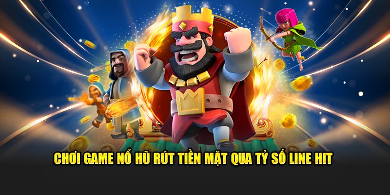 Game nổ hũ rút tiền mặt tại HUBET