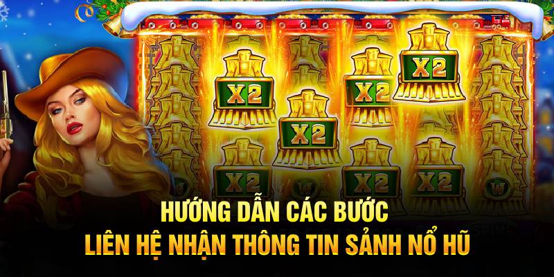 Hướng dẫn liên hệ sảnh Nổ Hũ Hubet