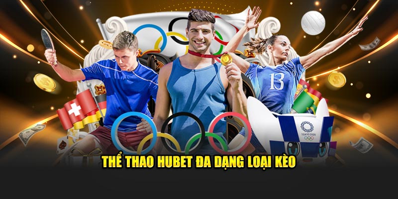 Thể thao HUBET đa dạng loại kèo